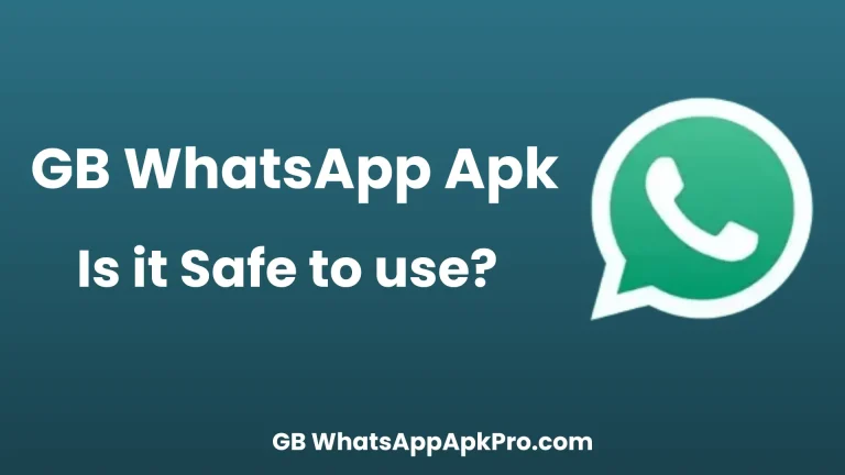 Is GB WhatsApp Safe To Use